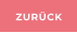 ZURÜCK