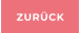 ZURÜCK