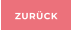 ZURÜCK
